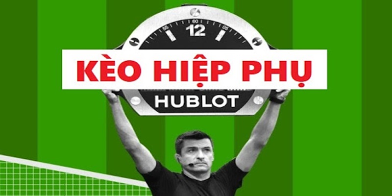 KÈO HIỆP PHỤ