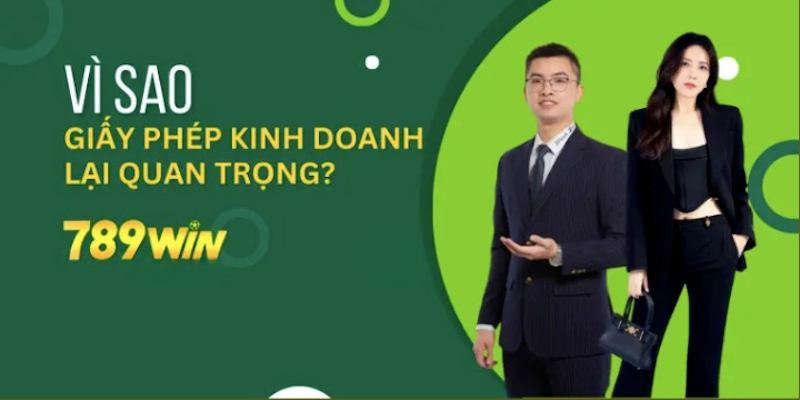 Giấy phép hoạt động của 789win có vai trò vô cùng quan trọng