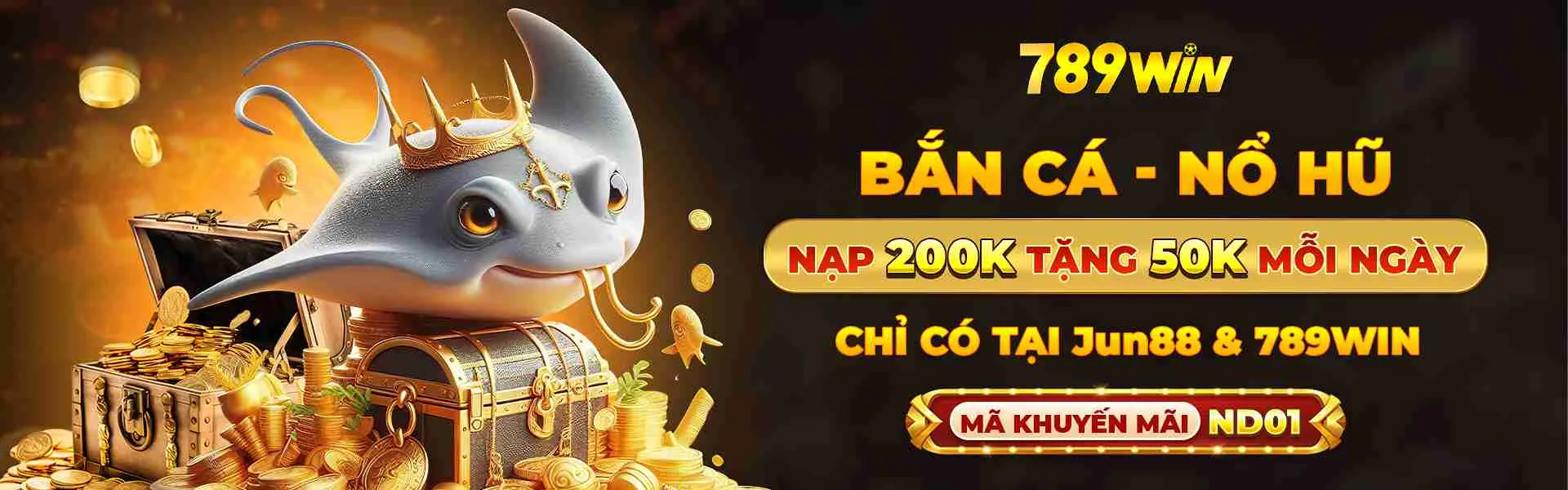 Bắn Cá - Nổ Hũ: Nạp 200K Tặng 50K Mỗi Ngày - Chỉ Có Tại JUN88 & 789WIN - MÃ KHUYẾN MÃI: NT200